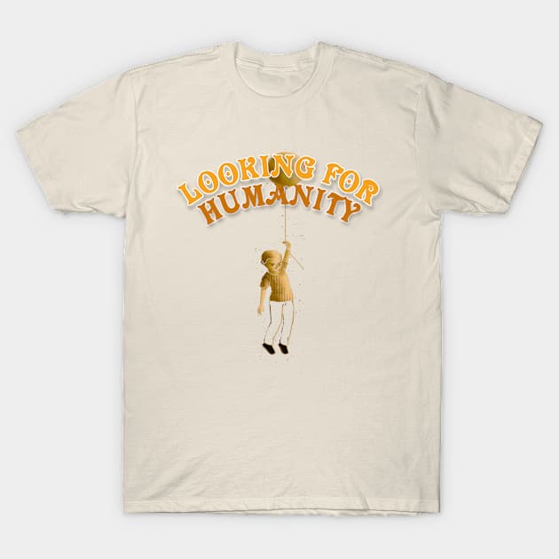 Looking for Humanity, Vintage Design About humanity. T-Shirt by A -not so store- Store